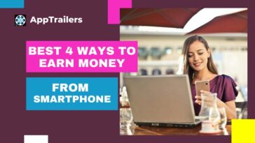 AppTrailers Review | Best 4 Ways To Earn Money From Smartphone