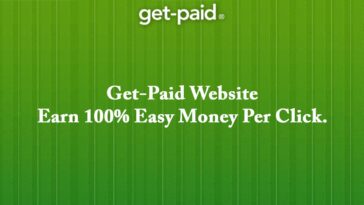 Get-Paid Website – Earn 100% Easy Money Per Click