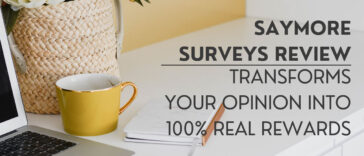 SayMore Surveys Review Transforms Your Opinion into 100% Real Rewards