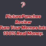 PicturePunches Review Turn Your Memes into 100% Real Money