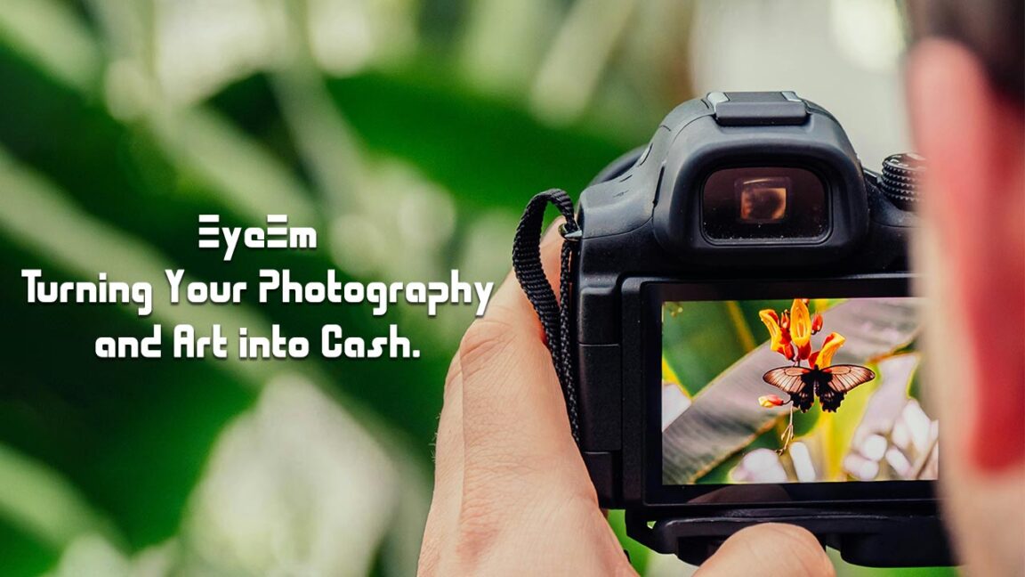 EyeEm Turning Your Photography and Art into Cash