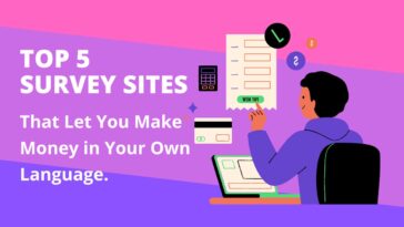 Top 5 Survey Sites That Let You Make Money in Your Own Language.