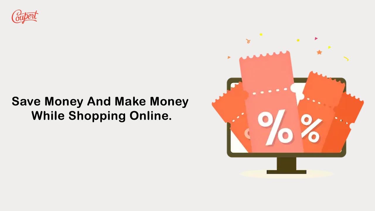 Coupert Save Money and Make Money While Shopping Online