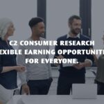 C2 Consumer Research Flexible Earning Opportunities for Everyone