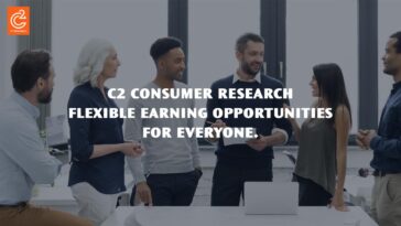 C2 Consumer Research Flexible Earning Opportunities for Everyone