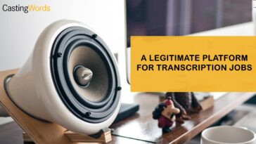 CastingWords A Legitimate Platform for Transcription Jobs