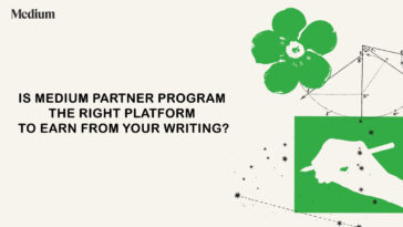 Is Medium Partner Program Right Platform to Earn Writing