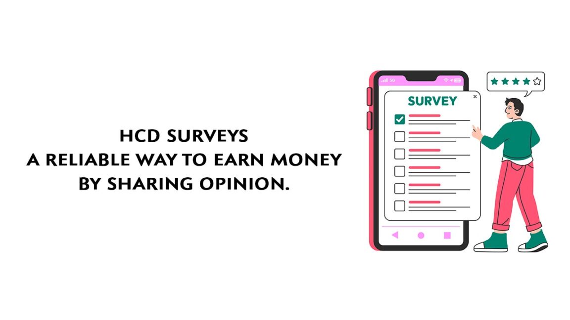 HCD Surveys A Reliable Way to Earn Money by Sharing Opinion