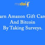 Madai Earn Amazon Gift Cards and Bitcoin by Taking Surveys
